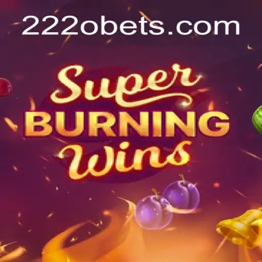 Explorando o Mundo Emocionante de SuperBurningWins com a Tendência 222o